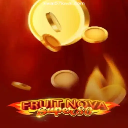 Exploring the Exciting World of FruitNovaSuper80: A Unique Gaming Experience